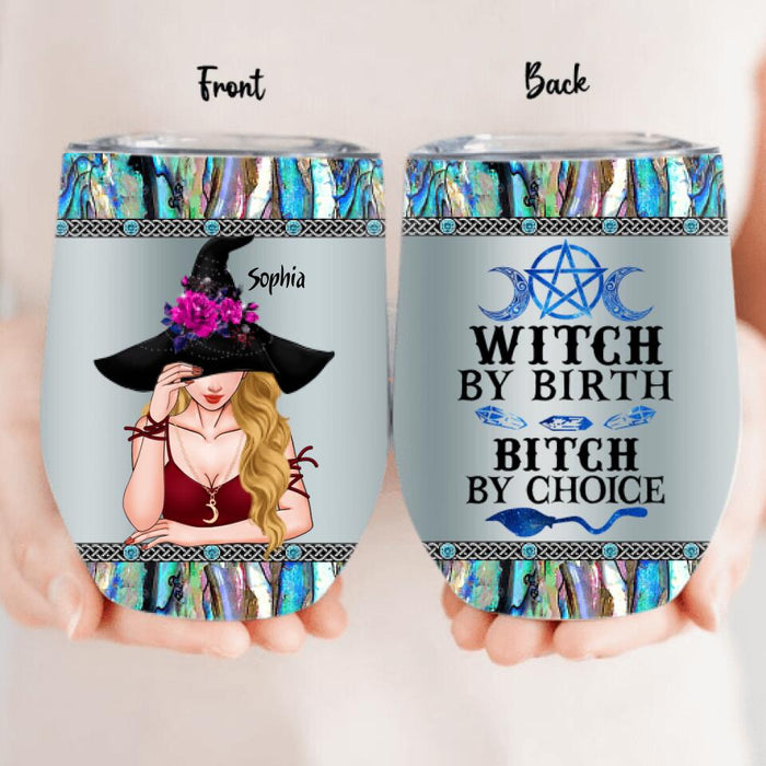 Custom Personalized Witch Wine Tumbler - Gift Idea For Halloween - Witch By Birth, Bitch By Choice