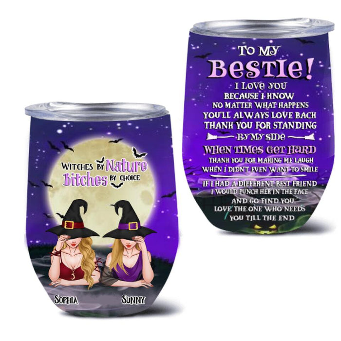 Custom Personalized Witches Wine Tumbler - Gift Idea For Halloween/ Bestie - Witches By Nature Bitches By Choice