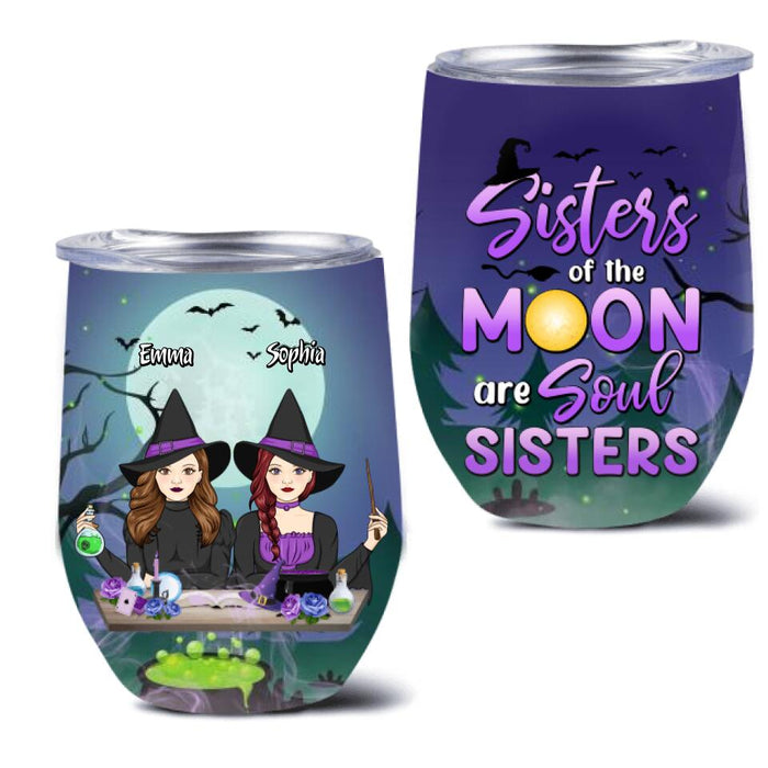 Custom Personalized Witches Wine Tumbler - Gift Idea For Halloween/ Friends with up to 4 Witches - Sisters Of The Moon Are Soul Sisters