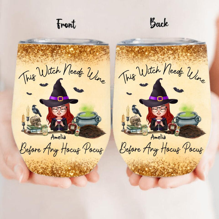 Custom Personalized Witch Wine Tumbler - Halloween Gift Idea - This Witch Needs Coffee Before Any Hocus Pocus