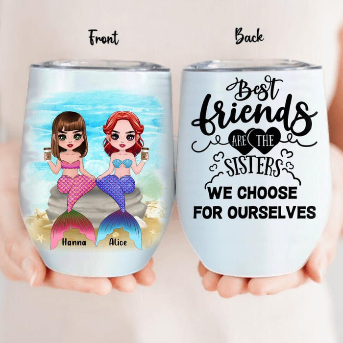 Custom Personalized Mermaid Friends/ Sisters Wine Tumbler - Gift Idea For Mermaid Lover - Upto 4 Mermaids - Best Friends Are The Sisters We Choose For Ourselves