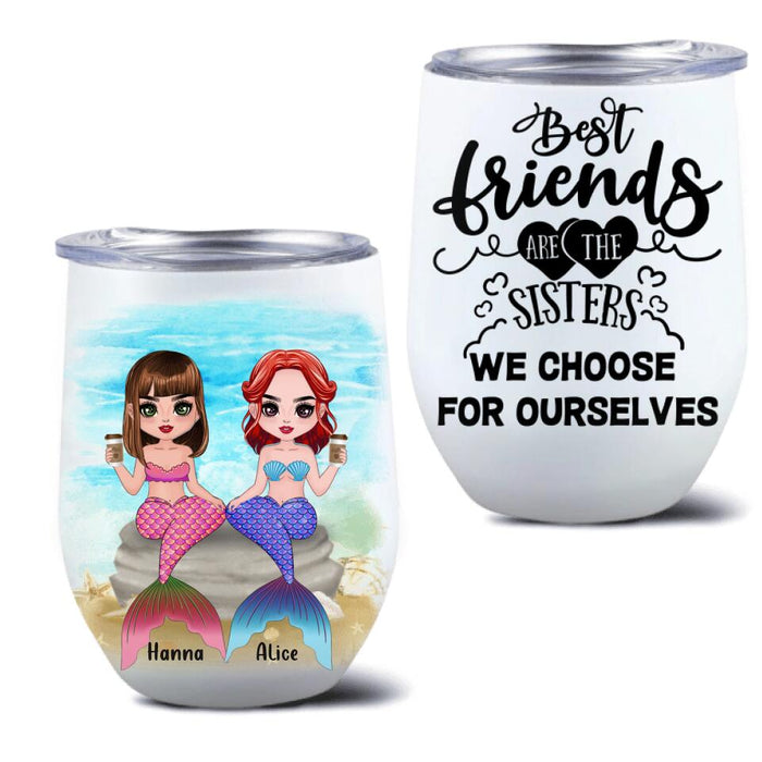 Custom Personalized Mermaid Friends/ Sisters Wine Tumbler - Gift Idea For Mermaid Lover - Upto 4 Mermaids - Best Friends Are The Sisters We Choose For Ourselves