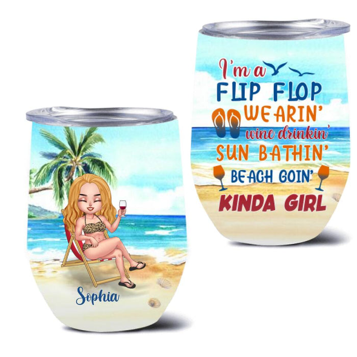 Custom Personalized Beach Camping Wine Tumbler - Gift Idea For Beach Lover - I'm A Flip Flop Wearin' Wine Drinkin' Sun Bathin' Beach Goin' Kinda Girl