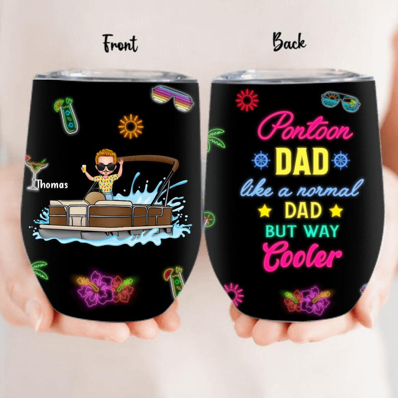 Personalized Pontoon Wine Tumbler - Gift Idea For Father's Day - Pontoon Dad Like A Normal Dad But Way Cooler