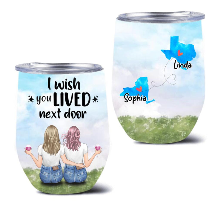 Custom Personalized Best Friends Wine Tumbler - Best Gift Idea For Friends - I Wish You Lived Next Door