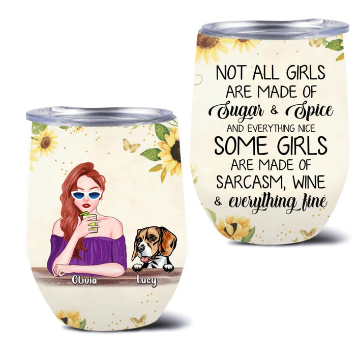 Custom Personalized Dog Mom Wine Tumbler - Gift Idea For Dog Lover - Not All Girls Are Made Of Sugar & Spice