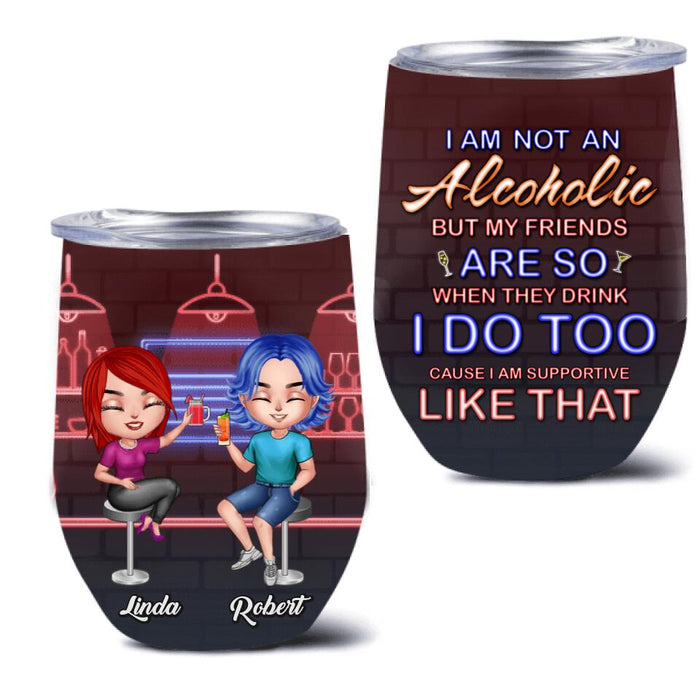 Custom Personalized Friends Wine Tumbler - Upto 4 People - Gift Idea For Friends - When They Drink I Do Too