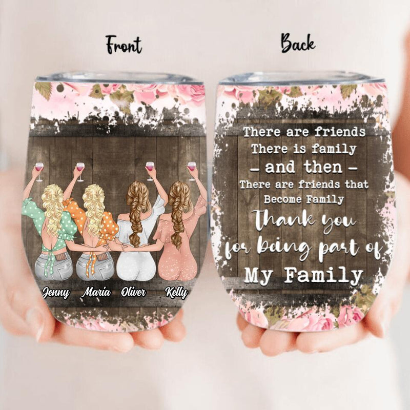 Personalized Friends Wine Tumbler - Up to 4 Friends - Gift Idea For Friends/Besties - Thank You For Being Part Of My Family