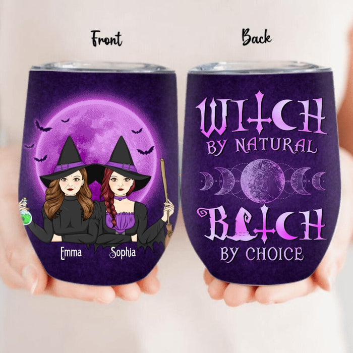 Custom Personalized Mother & Daughter Witches Wine Tumbler - Halloween Gift For Mother & Daughter - Witch By Natural Bitch By Choice