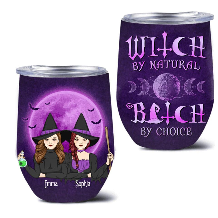 Custom Personalized Mother & Daughter Witches Wine Tumbler - Halloween Gift For Mother & Daughter - Witch By Natural Bitch By Choice