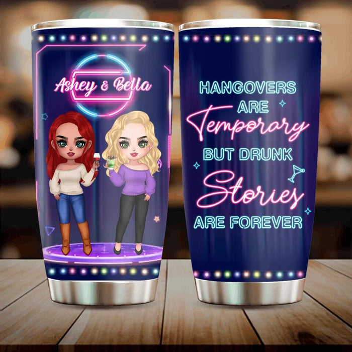 Custom Personalized Besties Tumbler - Gift For Friends/Besties - Hangovers Are Temporary But Drunk Stories Are Forever