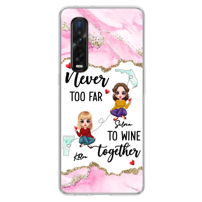 Personalized Bestie Xiaomi/ Huawei/ Oppo Case - Gift Idea For Bestie/ Long Distance Friendship - Never Too Far To Wine Together