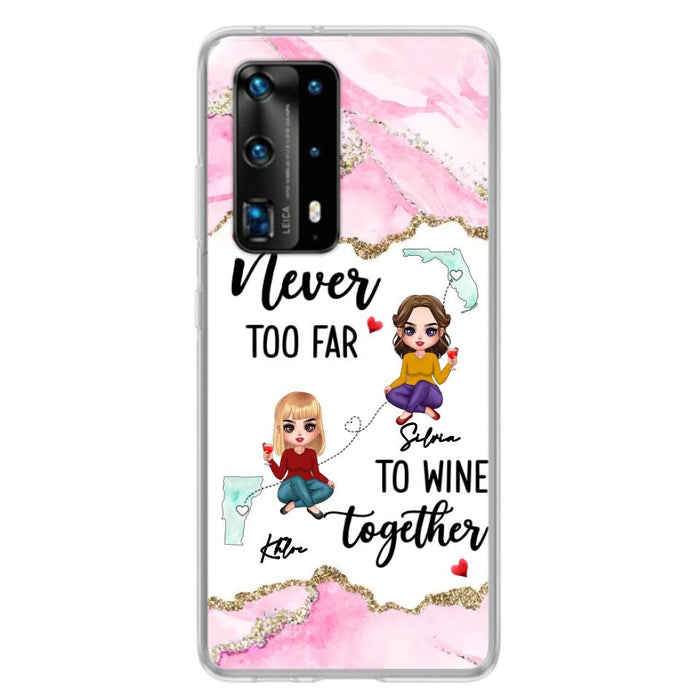 Personalized Bestie Xiaomi/ Huawei/ Oppo Case - Gift Idea For Bestie/ Long Distance Friendship - Never Too Far To Wine Together