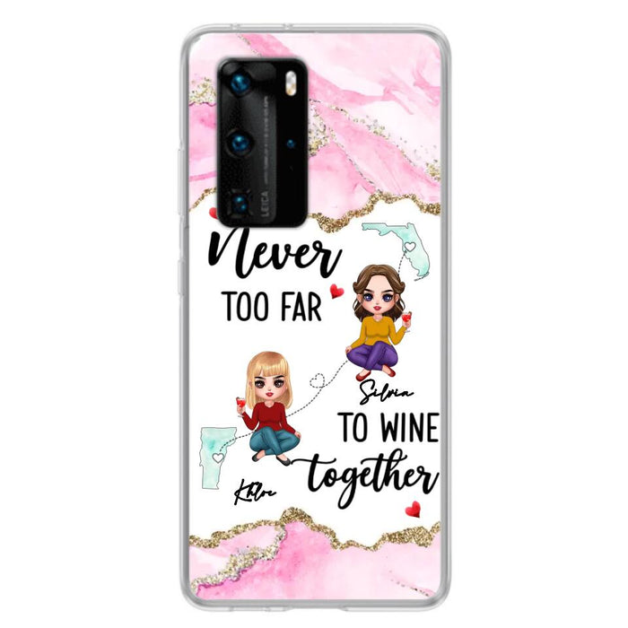 Personalized Bestie Xiaomi/ Huawei/ Oppo Case - Gift Idea For Bestie/ Long Distance Friendship - Never Too Far To Wine Together