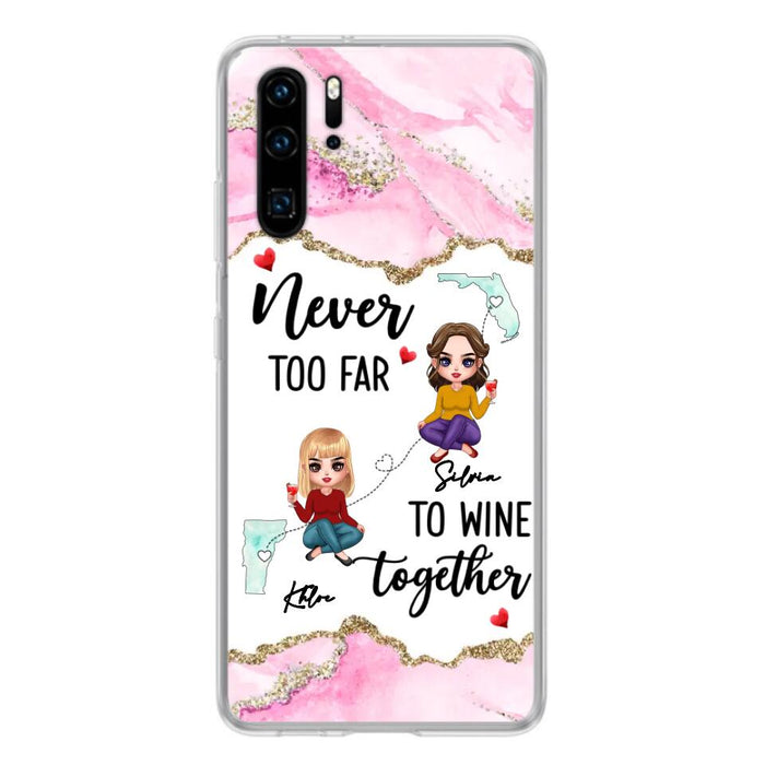 Personalized Bestie Xiaomi/ Huawei/ Oppo Case - Gift Idea For Bestie/ Long Distance Friendship - Never Too Far To Wine Together