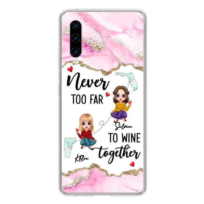 Personalized Bestie Xiaomi/ Huawei/ Oppo Case - Gift Idea For Bestie/ Long Distance Friendship - Never Too Far To Wine Together