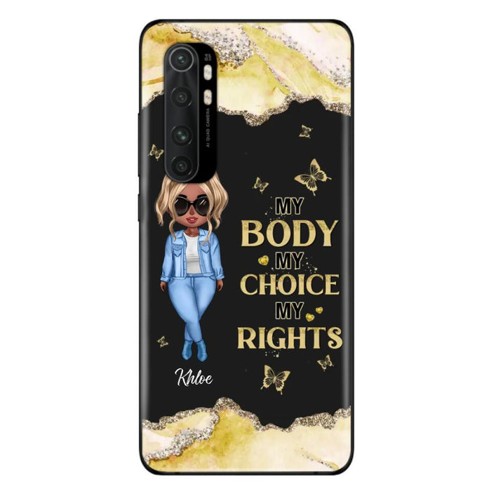 Custom Personalized Girl Phone Case - Gift Idea For Friend/ Birthday Gift - Case For Xiaomi, Oppo And Huawei - My Body My Choice My Rights