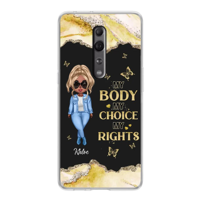 Custom Personalized Girl Phone Case - Gift Idea For Friend/ Birthday Gift - Case For Xiaomi, Oppo And Huawei - My Body My Choice My Rights