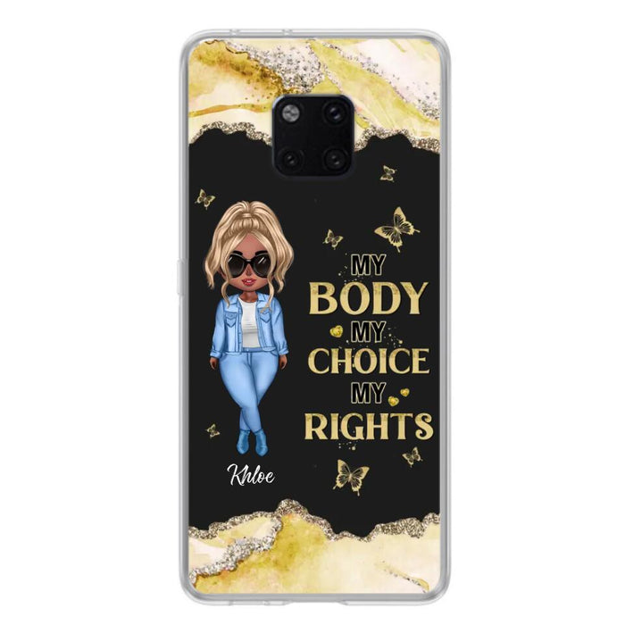 Custom Personalized Girl Phone Case - Gift Idea For Friend/ Birthday Gift - Case For Xiaomi, Oppo And Huawei - My Body My Choice My Rights