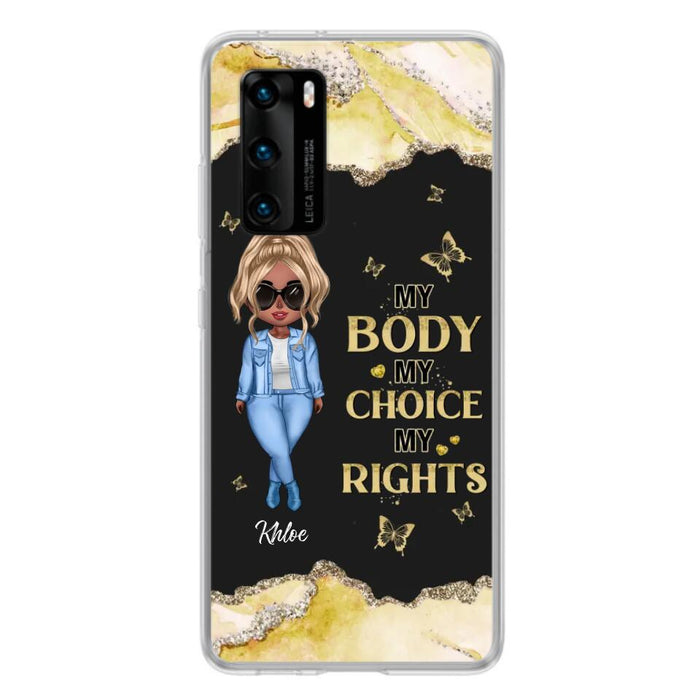 Custom Personalized Girl Phone Case - Gift Idea For Friend/ Birthday Gift - Case For Xiaomi, Oppo And Huawei - My Body My Choice My Rights