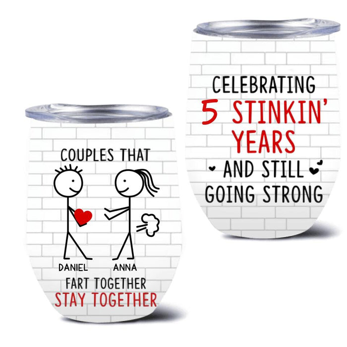 Custom Personalized Fart Couple Wine Tumbler - Couples That Fart Together Stay Together - Gift Idea For Couple/ Husband/ Wife/ Valentines/ Anniversary/ Mother's Day Gift For Wife From Husband