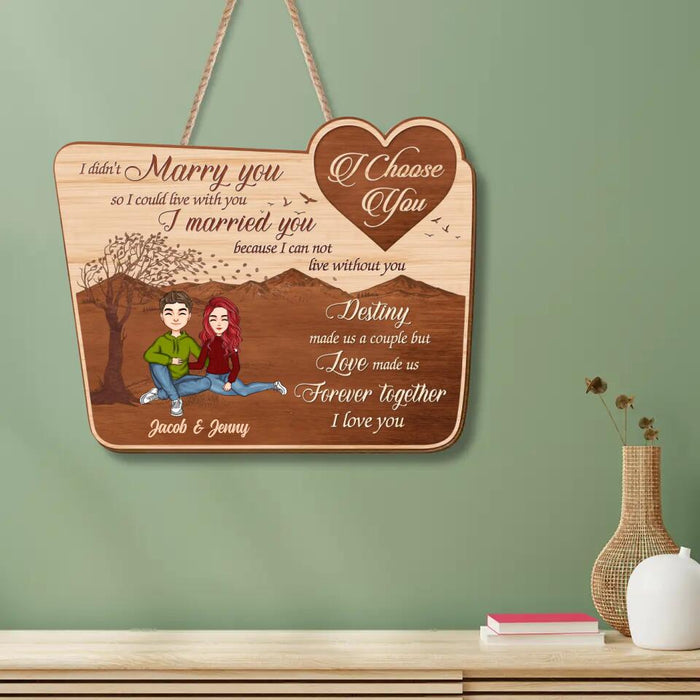 Custom Personalized Couple Wooden Sign - Gift Idea For Couple - Mother's Day Gift For Wife From Husband - I Choose You