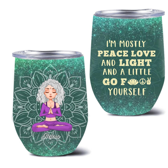 Custom Personalized Yoga Wine Tumbler - Gift Idea For Yoga Lover/ Birthday Gift - I'm Mostly Peace Love And Light