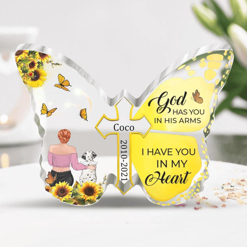 Personalized Memorial Pet Butterfly Acrylic Plaque - Memorial Gift Idea for Birthday/Christmas - God Has You In His Arms I Have You In My Heart