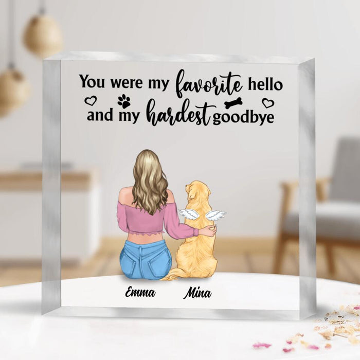 Custom Personalized Pet Mom/Dad Square Acrylic Plaque - Up to 4 Dogs/Cats - Gift Idea For Dog/Cat Lover - You Were My Favorite Hello and My Hardest Goodbye