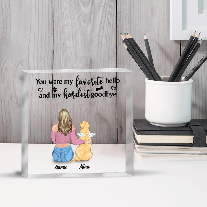 Custom Personalized Pet Mom/Dad Square Acrylic Plaque - Up to 4 Dogs/Cats - Gift Idea For Dog/Cat Lover - You Were My Favorite Hello and My Hardest Goodbye