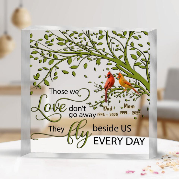 Custom Personalized Memorial Cardinal Square Acrylic Plaque - Memorial Gift Idea - Those We Love Don't Go Away, They Fly Beside Us Every Day