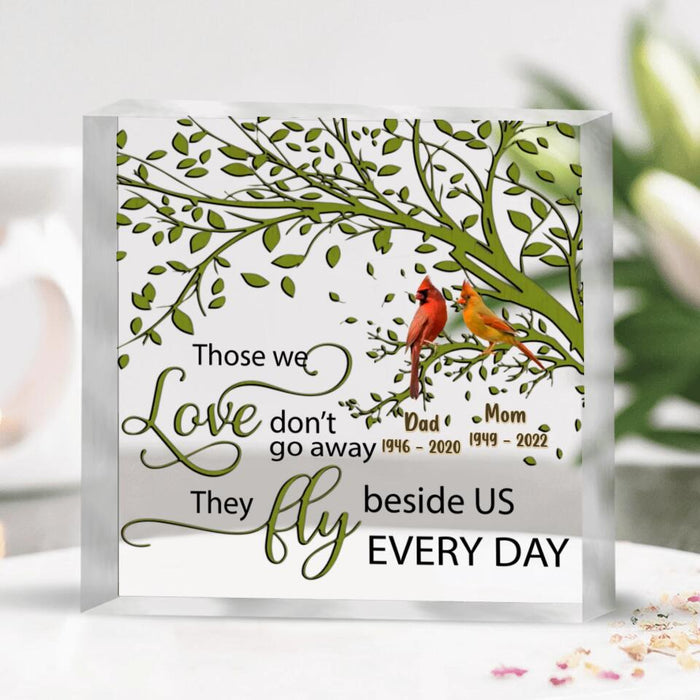 Custom Personalized Memorial Cardinal Square Acrylic Plaque - Memorial Gift Idea - Those We Love Don't Go Away, They Fly Beside Us Every Day