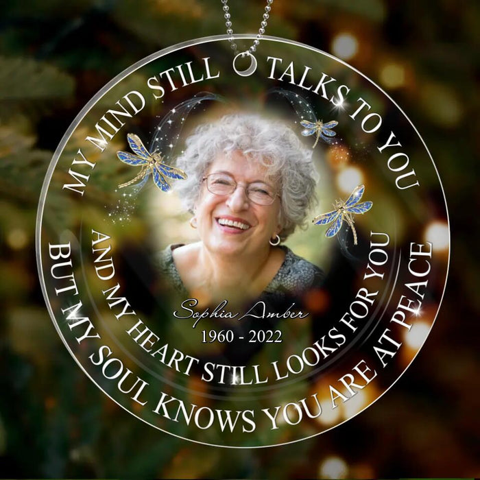 Custom Memorial Acrylic Ornament - Upload Mom/Dad Photo - My Mind Still Talk To You