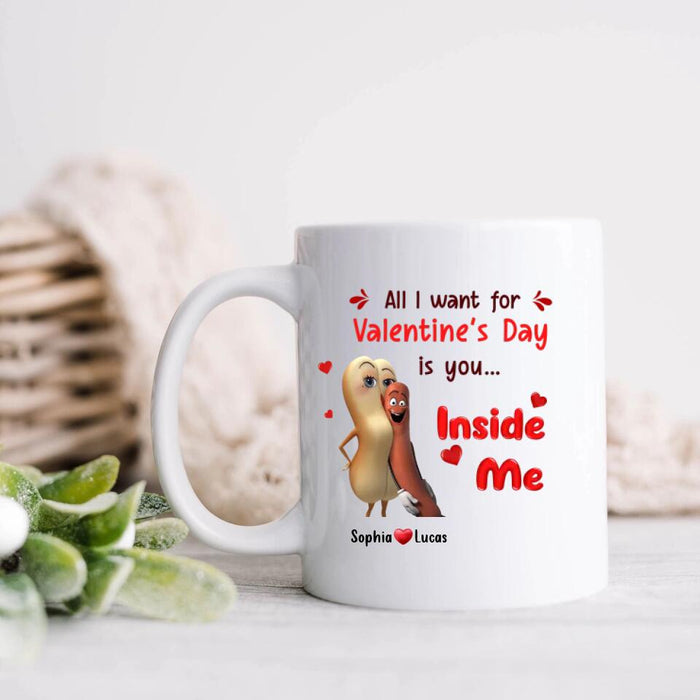 Personalized Coffee Mug - Valentine's Gift Idea For Him - All I Want For Valentine's Day Is You ... Inside Me