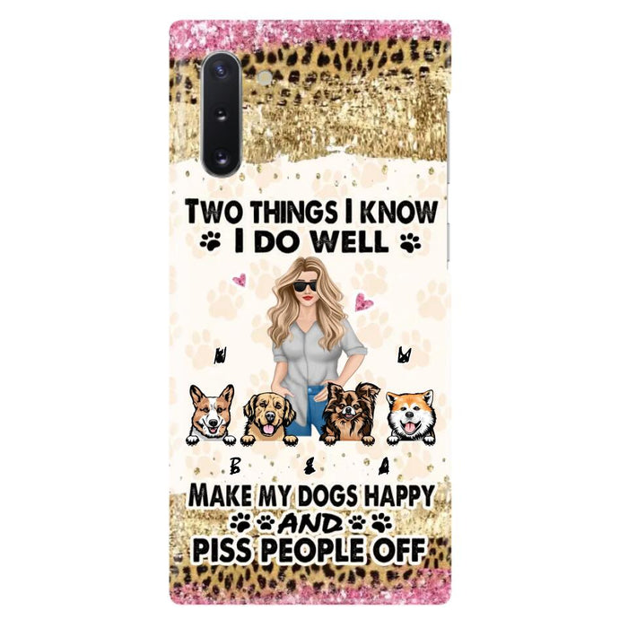 Custom Personalized Happy Dog Mom Phone Case - Gift Idea For Dog Lovers/Dog Owners - Upto 4 Dogs - Two Things I Know I Do Well  - Case For iPhone & Samsung