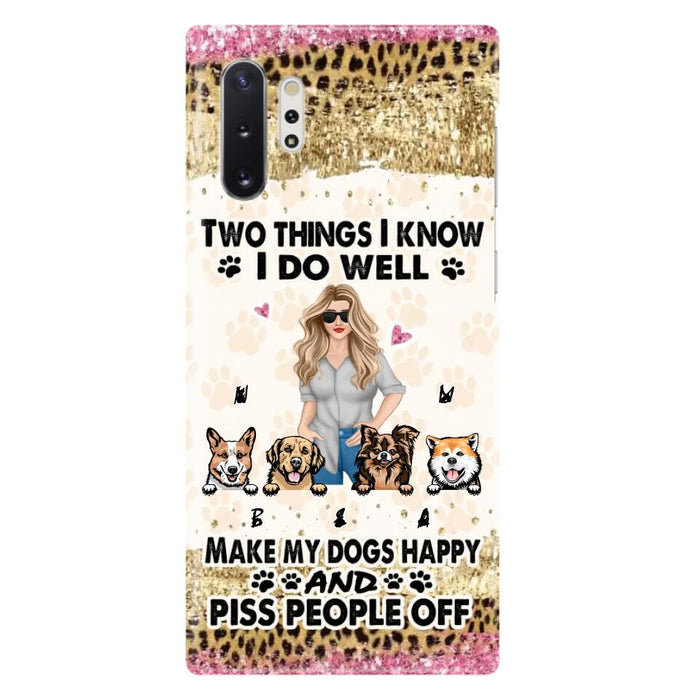 Custom Personalized Happy Dog Mom Phone Case - Gift Idea For Dog Lovers/Dog Owners - Upto 4 Dogs - Two Things I Know I Do Well  - Case For iPhone & Samsung