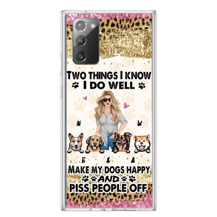 Custom Personalized Happy Dog Mom Phone Case - Gift Idea For Dog Lovers/Dog Owners - Upto 4 Dogs - Two Things I Know I Do Well  - Case For iPhone & Samsung