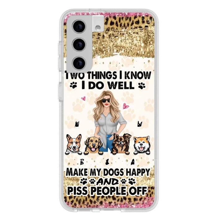 Custom Personalized Happy Dog Mom Phone Case - Gift Idea For Dog Lovers/Dog Owners - Upto 4 Dogs - Two Things I Know I Do Well  - Case For iPhone & Samsung