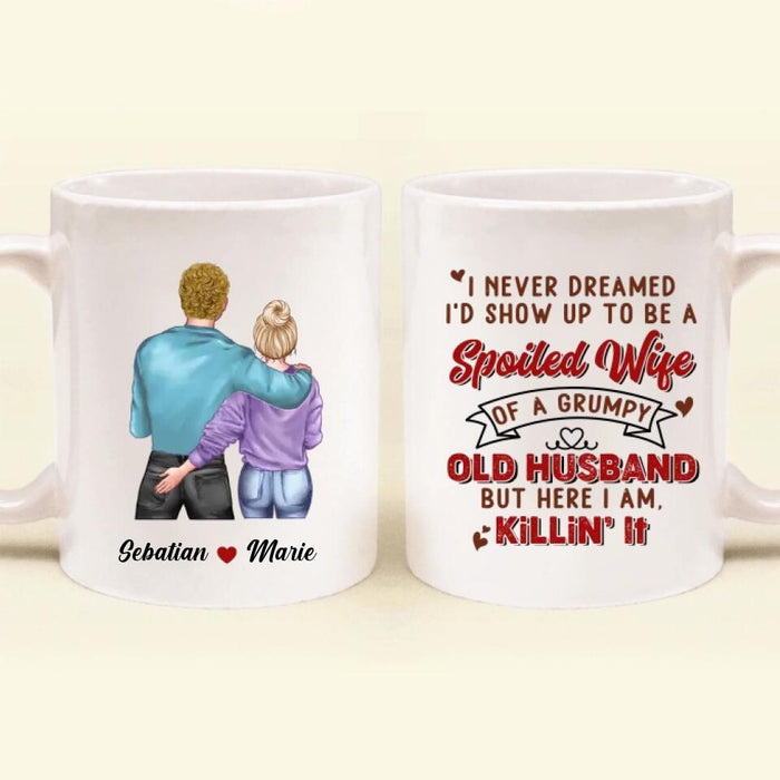 Personalized Couple Coffee Mug - Valentines Gift Idea For Couple - I Never Dreamed I'd Show Up To Be A Spoiled Wife