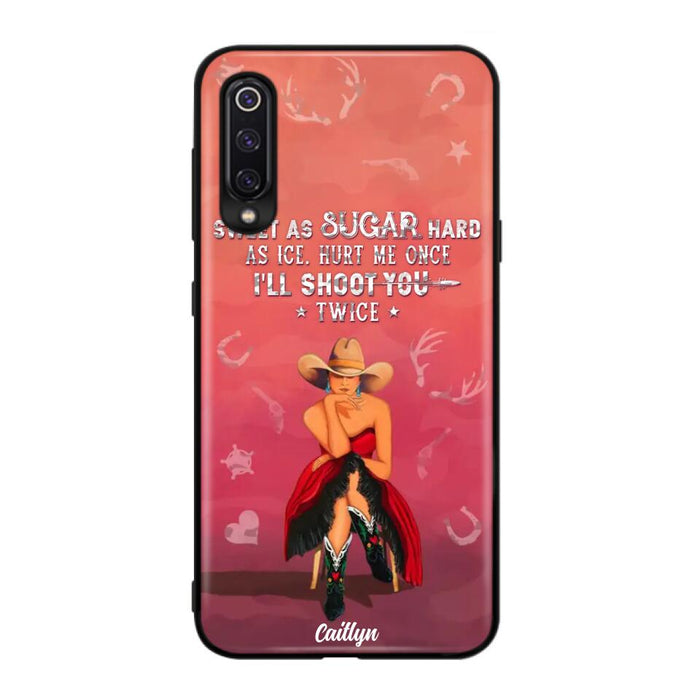 Custom Personalized Country Girl Phone Case - Gift Idea For Girl/ Birthday Gift - Sweet As Sugar Hard As Ice Hurt Me Once I'll Shoot You Twice - Case For Xiaomi, Oppo And Huawei