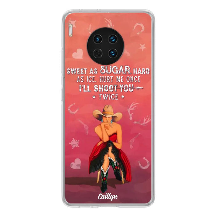 Custom Personalized Country Girl Phone Case - Gift Idea For Girl/ Birthday Gift - Sweet As Sugar Hard As Ice Hurt Me Once I'll Shoot You Twice - Case For Xiaomi, Oppo And Huawei