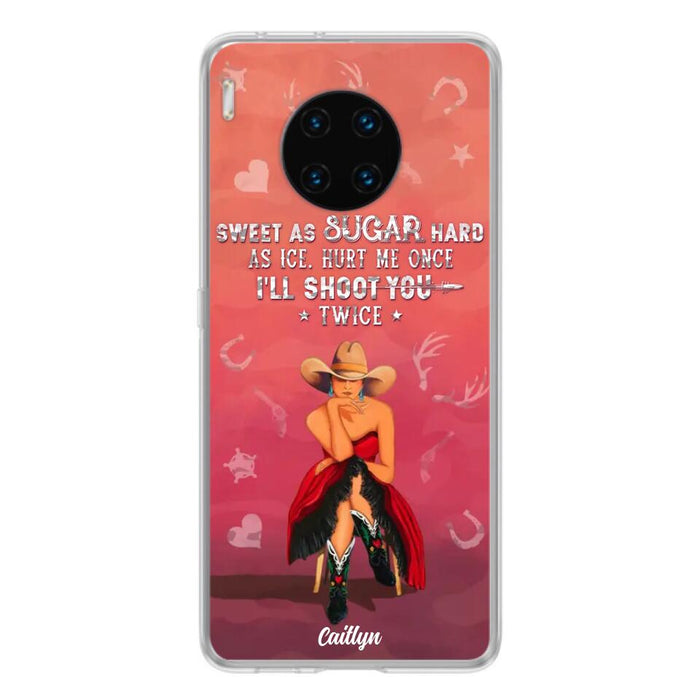 Custom Personalized Country Girl Phone Case - Gift Idea For Girl/ Birthday Gift - Sweet As Sugar Hard As Ice Hurt Me Once I'll Shoot You Twice - Case For Xiaomi, Oppo And Huawei