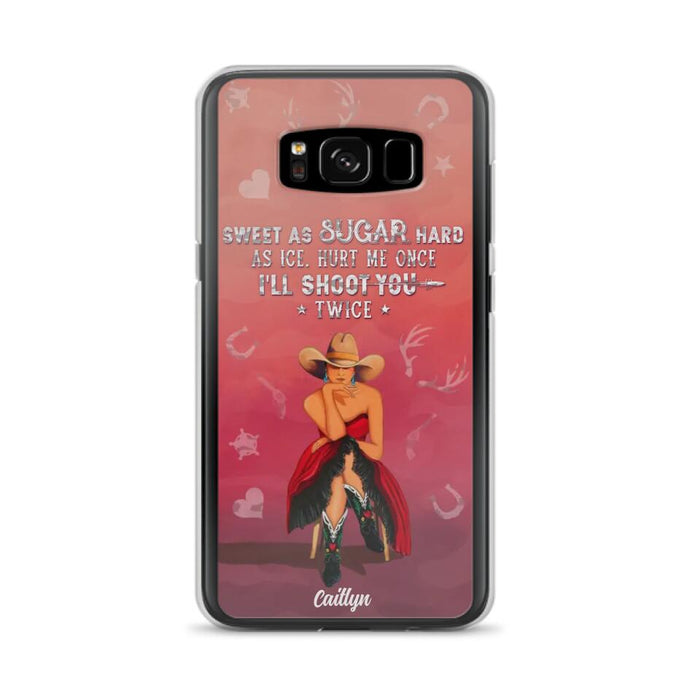 Custom Personalized Country Girl Phone Case - Gift Idea For Girl/ Birthday Gift - Sweet As Sugar Hard As Ice Hurt Me Once I'll Shoot You Twice - Case For iPhone And Samsung