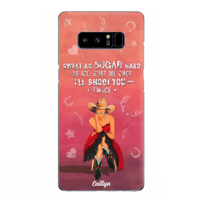 Custom Personalized Country Girl Phone Case - Gift Idea For Girl/ Birthday Gift - Sweet As Sugar Hard As Ice Hurt Me Once I'll Shoot You Twice - Case For iPhone And Samsung