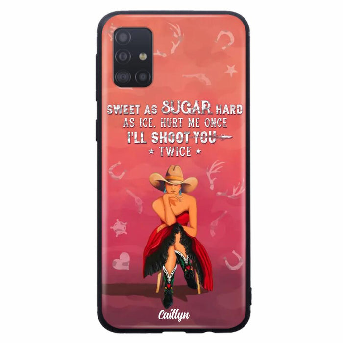 Custom Personalized Country Girl Phone Case - Gift Idea For Girl/ Birthday Gift - Sweet As Sugar Hard As Ice Hurt Me Once I'll Shoot You Twice - Case For iPhone And Samsung