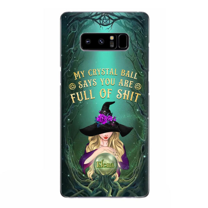 Custom Personalized Witch Phone Case - Gift Idea For Witch Lovers - My Crystal Ball Says You Are Full Of Shit