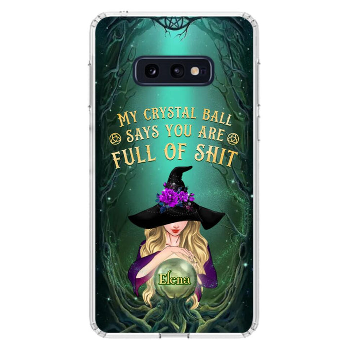 Custom Personalized Witch Phone Case - Gift Idea For Witch Lovers - My Crystal Ball Says You Are Full Of Shit