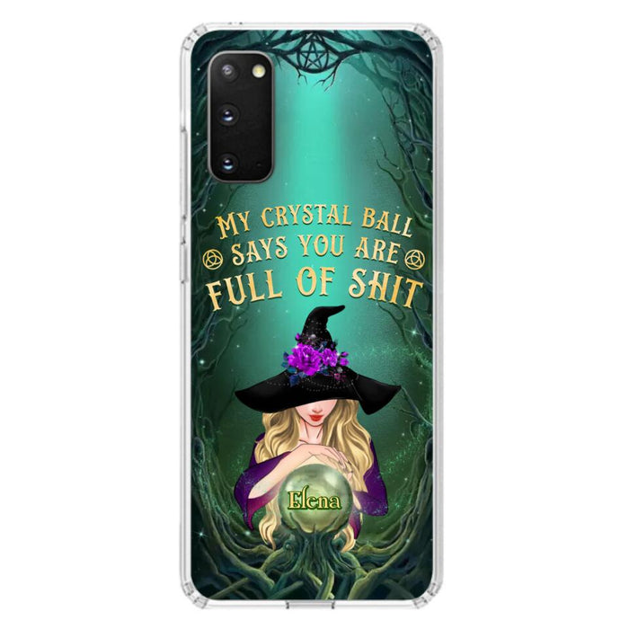 Custom Personalized Witch Phone Case - Gift Idea For Witch Lovers - My Crystal Ball Says You Are Full Of Shit