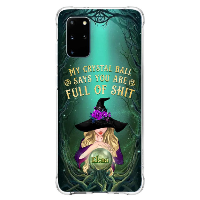 Custom Personalized Witch Phone Case - Gift Idea For Witch Lovers - My Crystal Ball Says You Are Full Of Shit