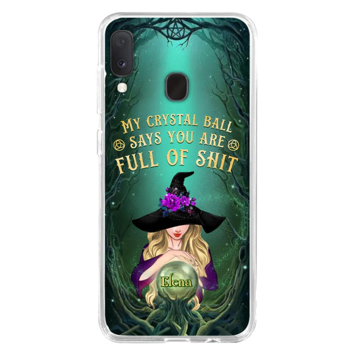 Custom Personalized Witch Phone Case - Gift Idea For Witch Lovers - My Crystal Ball Says You Are Full Of Shit